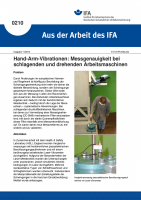 Hand-Arm-Vibrationen: Messgenauigkeit bei schlagenden und drehenden Arbeitsmaschinen. Aus der Arbeit des IFA Nr. 0210