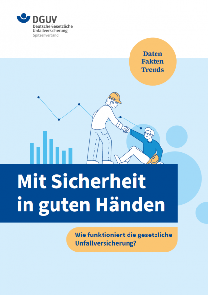Mit Sicherheit in guten Händen - Wie funktioniert die gesetzliche Unfallversicherung