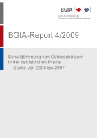 Schalldämmung von Gehörschützern in der betrieblichen Praxis, BGIA-Report 4/2009