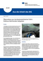 Übernahme aus hochautomatisierter Fahrt: Einfluss fahrfremder Aufgaben (Aus der Arbeit des IAG Nr. 3129)