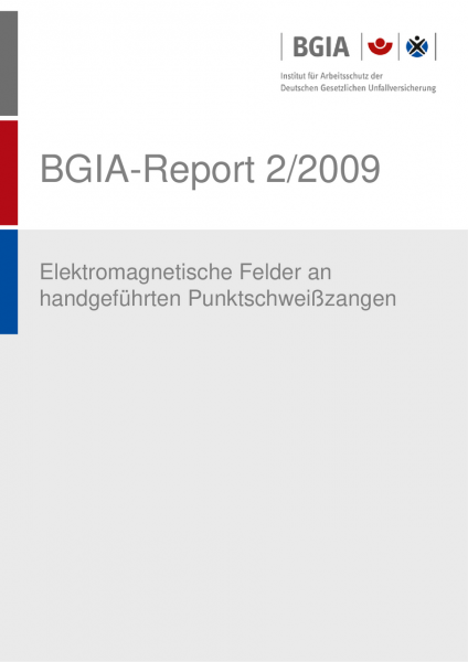Elektromagnetische Felder an handgeführten Punktschweißzangen, BGIA-Report 2/2009