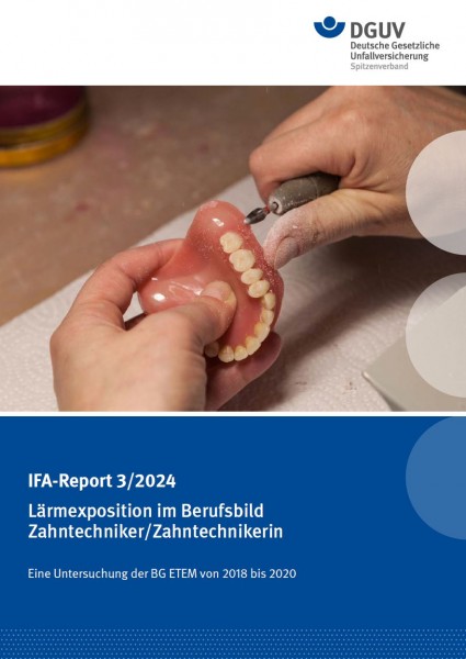 IFA-Report 3/2024: Lärmexposition im Berufsbild Zahntechniker/Zahntechnikerin - Eine Untersuchung de