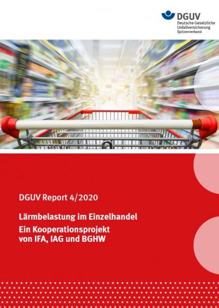 DGUV Report 4/2020 „Lärmbelastung im Einzelhandel&quot;