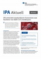 IPA Aktuell 02/2022 „IPA entwickelt standardisierte Testsysteme zum Nachweis von SARS-CoV-2-Antikörpern“