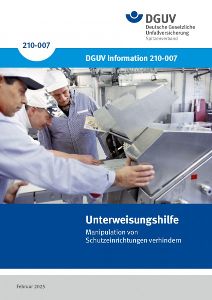 DGUV Information 210-007 &quot;Unterweisungshilfe Manipulation von Schutzeinrichtungen verhindern&quot;