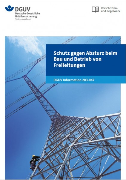 Schutz gegen Absturz beim Bau und Betrieb von Freileitungen