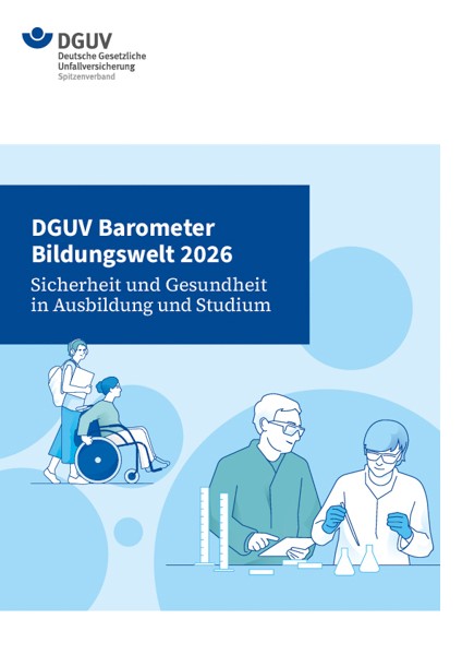 DGUV Barometer Bildungswelt 2026 - Sicherheit und Gesundheit in Ausbildung und Studium