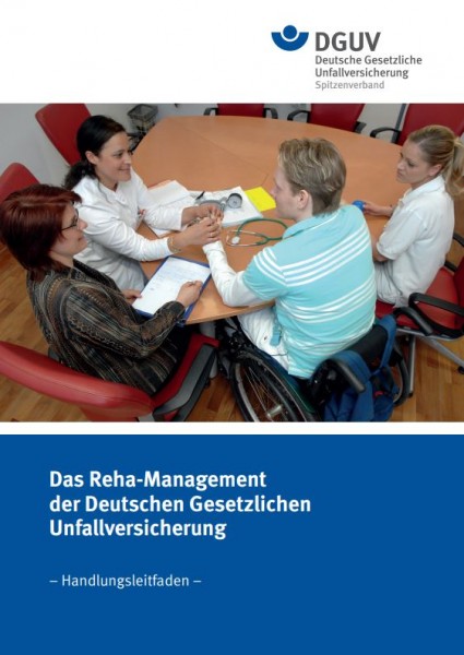 Das Reha-Management der Deutschen Gesetzlichen Unfallversicherung -Handlungsleitfaden-