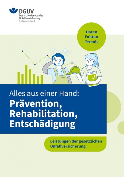 Alles aus einer Hand: Prävention, Rehabilitation, Entschädigung - Leistungen der gesetzlichen Unfall
