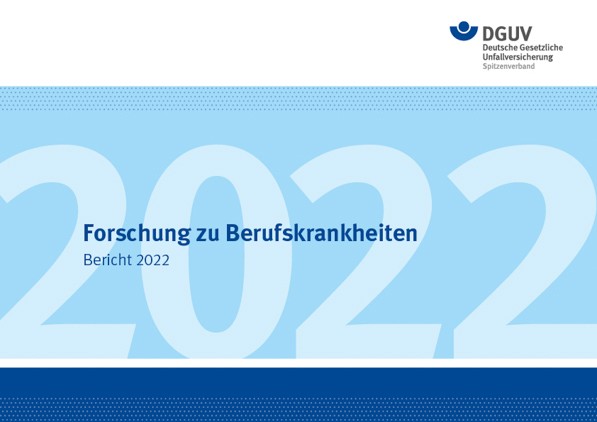 Forschung zu Berufskrankheiten - Bericht 2022