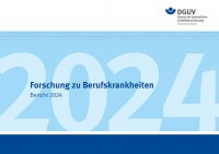 Forschung zu Berufskrankheiten - Bericht 2024 Forschung zu Berufskrankheiten - Bericht 2024