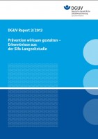 DGUV Report 3/2013 Prävention wirksam gestalten - Erkenntnisse aus der Sifa-Langzeitstudie