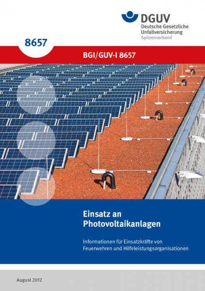 Einsatz an Photovoltaikanlagen - Informationen für Einsatzkräfte von Feuerwehren und Hilfeleistungso