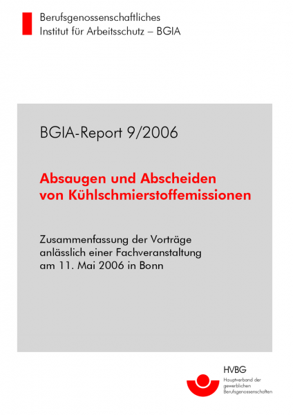 Abscheiden und Absaugen von Kühlschmierstoffemissionen, BGIA-Report 9/2006