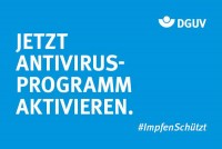 Social-Media Bilder: Motiv #ImpfenSchützt, „Antivirusprogramm“ (DGUV)