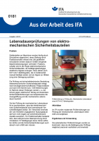 Lebensdauerprüfungen von elektromechanischen Sicherheitsbauteilen. Aus der Arbeit des IFA Nr. 0181
