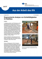 Ergonomische Analyse von Schleiftätigkeiten im Stahlbau. Aus der Arbeit des IFA Nr. 0177