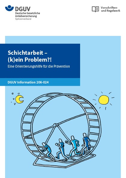 Schichtarbeit – (k)ein Problem?! Eine Orientierungshilfe für die Prävention