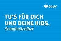 Social-Media Bilder: Motiv #ImpfenSchützt, „Tu's für dich und deine Kids" (DGUV)