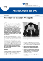 Prävention von Gewalt am Arbeitsplatz. Aus der Arbeit des IAG Nr. 3012