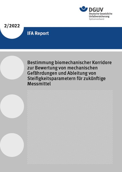 IFA Report 02/2022 Bestimmung biomechanischer Korridore zur Bewertung von mechanischen Gefährdungen