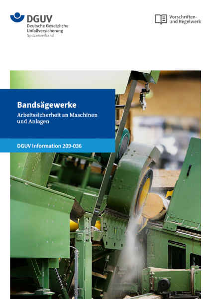 Bandsägewerke - Arbeitssicherheit an Maschinen und Anlagen