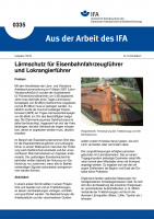Lärmschutz für Eisenbahnfahrzeugführer und Lokrangierführer (Aus der Arbeit des IFA Nr. 0335)