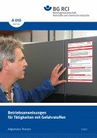 Betriebsanweisungen für Tätigkeiten mit Gefahrstoffen (Merkblatt A 010 der Reihe "Allgemeine Themen")