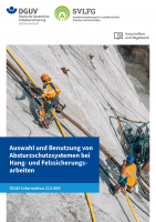 Auswahl und Benutzung von Absturzschutzsystemen bei Hang- und Felssicherungsarbeiten