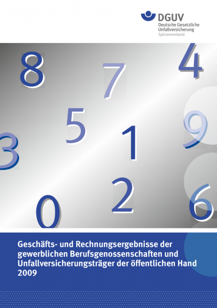 Geschäfts- und Rechnungsergebnisse 2009 der gewerblichen Berufsgenossenschaften und der Unfallversic