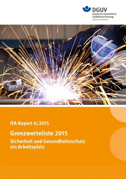 Grenzwerteliste 2015 - Sicherheit und Gesundheitsschutz am Arbeitsplatz (IFA Report 4/2015)