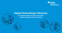 Digitale Kulturdialoge: Prävention - Ihr digitales Werkzeug für Sicherheit und Gesundheit in Ihrem Betrieb