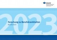 Forschung zu Berufskrankheiten - Bericht 2023