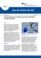 Die Sicherheit an kollaborierenden Robotern richtig bewerten (Aus der Arbeit des IFA Nr. 0419)