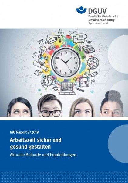IAG Report 2/2019: Arbeitszeit sicher und gesund gestalten