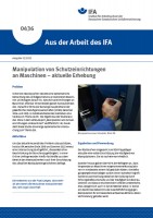 Manipulation von Schutzeinrichtungen an Maschinen - aktuelle Erhebung (Aus der Arbeit des IFA Nr. 0436)