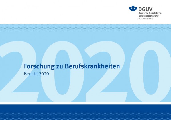 Forschung zu Berufskrankheiten - Bericht 2020