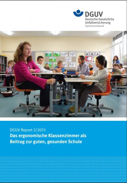 DGUV Report 2/2013: Das ergonomische Klassenzimmer als Beitrag zur guten, gesunden Schule