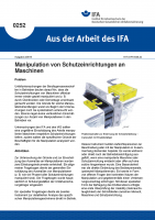 Manipulation von Schutzeinrichtungen an Maschinen. Aus der Arbeit des IFA Nr. 0252