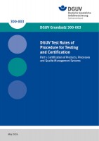 DGUV Test Rules of Procedure for Testing and Certification - Part 1: Certification of Products, Processes and Quality Management Systems